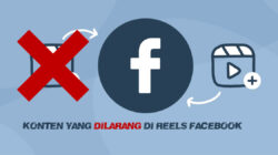 KONTEN YANG DILARANG DI REELS FACEBOOK dan Bagaimana Cara Agar Dapat Iklan Monetisasi Facebook